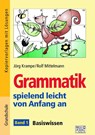 Grammatik spielend leicht von Anfang an - Band 1 - Jörg Krampe ; Rolf Mittelmann - 9783956604263