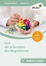 Wir erforschen den Magnetismus - Birgit Kraft - 9783956647406