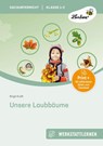 Unsere Laubbäume. Grundschule, Sachunterricht, Klasse 1-2 - Birgit Kraft - 9783956647536