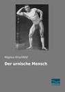 Der urnische Mensch - Magnus Hirschfeld - 9783956926280