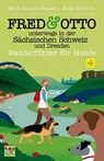 FRED & OTTO unterwegs in der Sächsischen Schweiz und Dresden - Mark Schulze Steinen ; Nadja Zivkovic - 9783956930188
