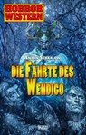 Horror Western 07: Die Fährte des Wendigo - Anton Serkalow - 9783957192875