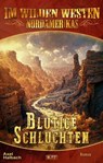 Im wilden Westen Nordamerikas 19: Blutige Schluchten - Axel J. Halbach - 9783957194503