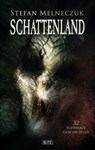Schattenland: 32 schwarze Geschichten - Stefan Melneczuk - 9783957196033