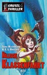 Grusel-Thriller 07: Höllische Klassenfahrt - Jörg Kleudgen ; E. L. Brecht - 9783957199607