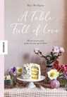 A Table Full of Love - Skye Mcalpine - 9783957287267