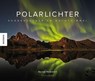 Polarlichter - Bernd Römmelt ; Felicitas Mokler - 9783957287878