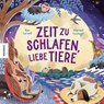Zeit zu schlafen, liebe Tiere - Ben Lerwill - 9783957289032