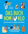 Das Buch vom Klo - Eine Reise durch die stinkende Vergangenheit - Olivia Meikle ; Katie Nelson - 9783957289193