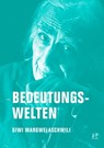 Bedeutungswelten - Giwi Margwelaschwili ; Jörg Sundermeier - 9783957323170