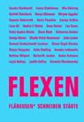 FLEXEN - Mirjam Aggeler ; Luna Ali ; Leyla Bektaş ; Nadire Y. Biskin ; Sandra Burkhardt ; Judith Coffey ; Katia Sophia Ditzler ; Kamala Dubrovnik ; Simoné Goldschmidt-Lechner ; Svenja Gräfen ; Dinçer Güçyeter ; Anna Hetzer ; Halina M. Jordan ; Julia Lauter ; Annek - 9783957324139