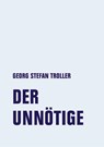 Der Unnötige - Georg Stefan Troller - 9783957325372