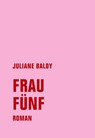 Frau Fünf - Juliane Baldy - 9783957326263