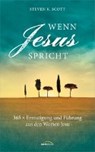 Wenn Jesus spricht - SCOTT,  Steven K. - 9783957345103