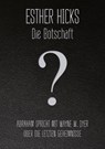 Die Botschaft - Esther Hicks - 9783957360052