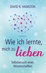 Wie ich lernte, mich zu lieben - David R. Hamilton - 9783957360816