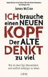 Ich brauche einen neuen Kopf. Der alte denkt zu viel - James Mccrae - 9783957361103