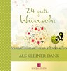 24 gute Wünsche - Als kleiner Dank - Martina Jung - 9783957480491