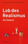 Lob des Realismus – Die Debatte - Bernd Stegemann - 9783957491312