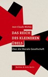 Das Reich des kleineren Übels - Jean-Claude Michéa - 9783957571038