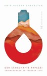 Der standhafte Papagei - Amir Hassan Cheheltan - 9783957576668