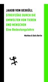 Streifzüge durch die Umwelten von Tieren und Menschen - Jakob von Uexküll - 9783957576835