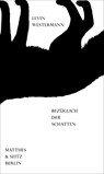 bezüglich der schatten - Levin Westermann - 9783957577818