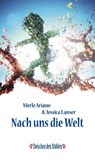 NACH UNS DIE WELT - Merle Ariano ; Jessica Lanser - 9783957656797