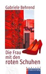 DIE FRAU MIT DEN ROTEN SCHUHEN - Gabriele Behrend - 9783957656889