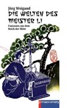 DIE WELTEN DES MEISTER LI - Jörg Weigand - 9783957657077