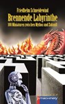 BRENNENDE LABYRINTHE - Friedhelm Schneidewind - 9783957657794