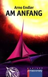 Am Anfang - Arno Endler - 9783957659897