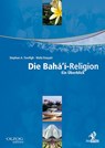 Die Bahá'í-Religion - Stephan A Towfigh ; Wafa Enayati - 9783957681218