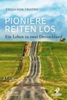 Pioniere reiten los - Thilo von Trotha - 9783957681744