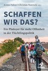 Schaffen wir das? - Monty Arnold ; Ole von Beust ; Vivian Daniel ; Till Dunckel ; Klaus-Peter Grap ; Gregor Gysi ; Armin Fuhrer ; Dominic Herold ; Uwe-Karsten Heye ; Wieland Holfelder ; Patrick Khatami ; Hans-Diedrich Kreft ; Marina Lessig ; Bruno Merse ; Bettina Müller ; Fa - 9783957681812
