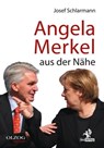 Angela Merkel aus der Nähe - Josef Schlarmann - 9783957681973