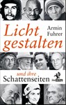 Lichtgestalten und ihre Schattenseiten - Armin Fuhrer - 9783957682468