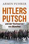 Hitlers Putsch und der Hochverrat von München - Armin Fuhrer - 9783957682505