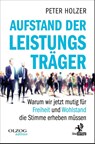 Aufstand der Leistungsträger - Peter Holzer - 9783957682673
