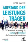 Aufstand der Leistungsträger - Peter Holzer - 9783957682680