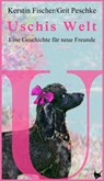 Uschis Welt - Kerstin Fischer ; Grit Peschke - 9783957711212