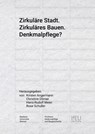 Zirkuläre Stadt. Zirkuläres Bauen. Denkmalpflege? - Kirsten Angermann ; Christine Dörner ; Rose Schuller - 9783957733160