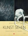 Kunst sehen - Francis Bacon / Cy Twombly - Michael Bockemühl - 9783957790750