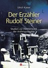 Der Erzähler Rudolf Steiner - Ulrich Kaiser - 9783957791115