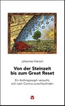 Von der Steinzeit bis zum Great Reset - Johannes Kiersch - 9783957791481