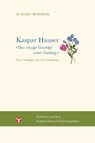 Kaspar Hauser - Das einzige Geschöpf seiner Gattung - Eckart Böhmer - 9783957792037