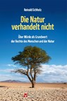 Die Natur verhandelt nicht - Reinald Eichholz - 9783957792235