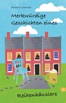 Merkwürdige Geschichten eines Reihenhäuslers - Heinrich Labentsch - 9783957801586
