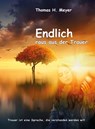 Endlich raus aus der Trauer - Thomas H. Meyer - 9783957811028