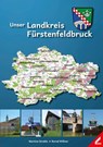 Unser Landkreis Fürstenfeldbruck - Bernd Wißner ; Martina Streble - 9783957862587